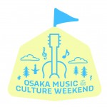 OSAKA MUSIC ＆ CULTURE WEEKEND